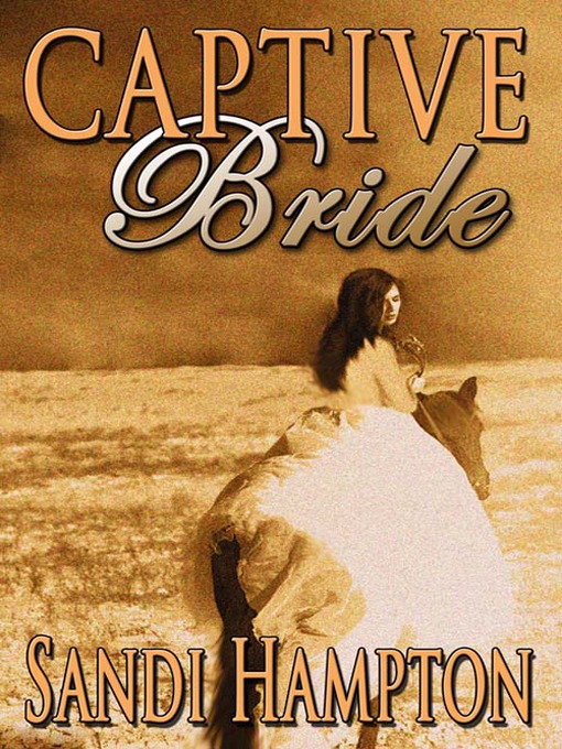 Title details for Captive Bride by Sandi Hampton - Available